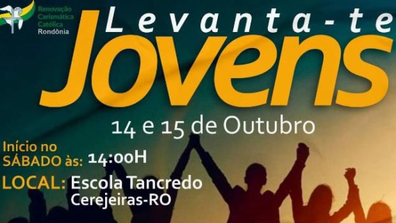 Renovação Carismática Rondônia promove evento "Levante-te Jovens" na Escola Tancredo de Almeida Neves.